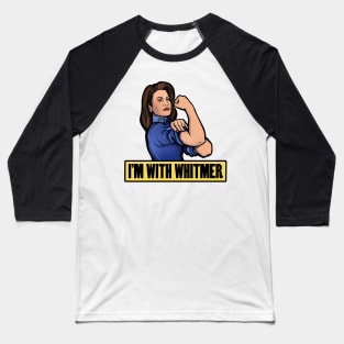 I'm With Big Gretch Gretchen Whitmer Baseball T-Shirt